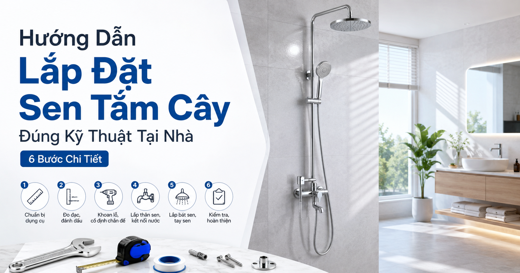 Hướng dẫn lắp đặt sen tắm cây tại nhà qua 6 bước chi tiết